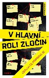 V hlavn roli zloin - Doekal Boris, Epstein Marek, Klabouchov Petra, Dvokov Petra, Bezina Ji, Bm Petr, Urban David, Blaek Radek, Trpkov Kristna, Zeithammerov Sra, Surmanov Kateina