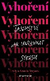 Vyhoření: Tajemství, jak uniknout z bludného kruhu stresu - Emily Nagoski, Amelia Nagoski