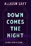 Down Comes the Night - Saft Allison