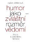 Humor jako zvltn rozmr vdom - Eseje o Jaroslavu Hakovi - Sylvie Richterov