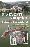 Beskydští zbojníci, lapkové a loupežníci - Richard Sobotka