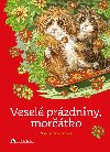 Vesel przdniny, mortko - Marta Knauerov