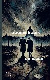 Uchaze - Lubomr Kubk