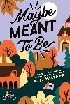 Maybe Meant to Be - Walther K. L.