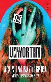 Unworthy - Bazterrica Agustina