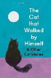 Cat that Walked by Himself and Other Cat Stories - Kaltenthaler Birgit