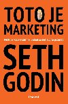 Toto je marketing - Seth Godin