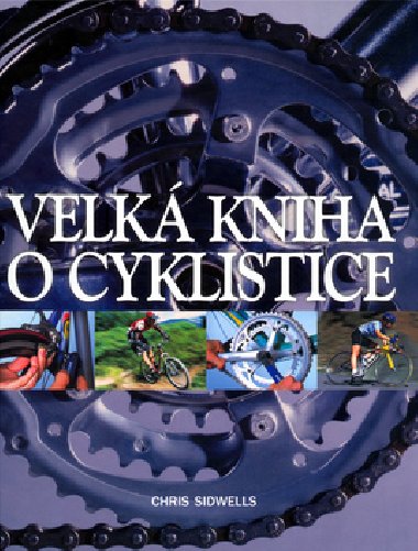 Velk kniha o cyklistice - Chris Sidwells
