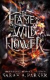 To Flame a Wild Flower - 