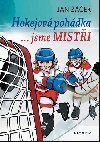 Hokejov pohdka... jsme misti - Jan ek