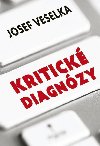 Kritick diagnzy - Sto sloupk pro Seznam Zprvy - Veselka Josef