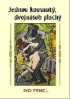 Jednou kousnut, dvojnsob plach - Ivo Fencl