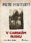 Peil jsem zajet v carskm Rusku - 
