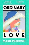 Ordinary Love - Rutkoski Marie