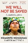We Will Not Be Saved - Nenquimo Nemonte