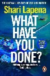 What Have You Done? - Lapena Shari