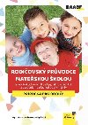 Rodiovsk prvodce mateskou kolou aneb Praktick nmty a tipy, jak rozvjet dt a usnadnit mu pechod do prvn tdy - Marta Balvnov Kryov