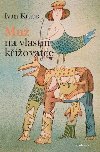 Mu na vlastn kiovatce - Ivan Kraus 
