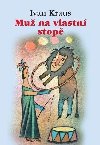 Mu na vlastn stop - Ivan Kraus 