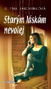 Starm lskm nevolej - Alena Jakoubkov 