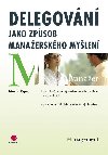 Delegování jako způsob manažerského myšlení - Martin Cipro 