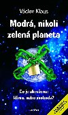 Modr, nikoli zelen planeta - Prof. Ing. Vclav Klaus CSc. 