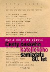 Cesty eskho katolickho samizdatu 80. let - Marta Edith Holekov 