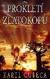 Proklet zlatokop - Karel Cubeca 