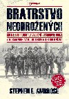 Bratrstvo neohroench - Stephen E. Ambrose 