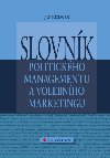 Slovnk politickho managementu a volebnho marketingu - Jan Kubek 