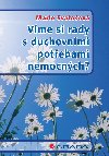 Vme si rady s duchovnmi potebami nemocnch? - Marie Svatoov 