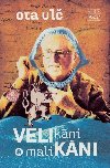 Velikni a malikni - Ota Ul 