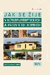 Jak se ije v nzkoenergetickch a pasivnch domech - Ale Brotnek , Ale Brotnek Klra Brotnkov 