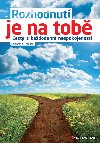Rozhodnut je na tob - Reinhard K. Sprenger 