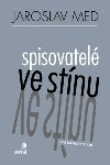 Spisovatel ve stnu - Jaroslav Med 