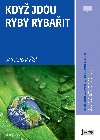 Kdy jdou ryby rybait - Jaroslav Petr 