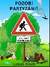 POZOR! PARTYZNI! - Lubo Klech 