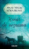 Kor do neznma - Hana Marie Krnerov 