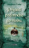 Ppad podivnho gombku - Stanislav eka 