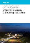 Urgentn medicna v klinick praxi lkae - Jana eblov , Jana eblov Ji Knor , Jana eblov Ji Knor kolektiv a 