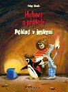 Hubert a ptel - Poklad v jeskyni - Gaby Scholz 