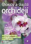 Choroby a kdci orchidej - Ivana afrnkov , Ivana afrnkov Jarmila Matoukov , Ivana afrnkov Jarmila Matoukov Anna Buchtov 