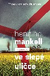 Ve slep ulice - Henning Mankell 