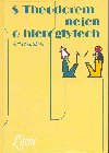S Theodorem nejen o hieroglyfech - Vclav Loukota 