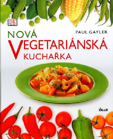 Nov vegetarinsk kuchaka - Paul Gayler; Philip Wilkins