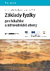 Zklady fyziky pro lkask a zdravotnick obory - Ji Bene , Ji Bene Frantiek Vtek , Ji Bene Frantiek Vtek Jaroslava Kymplov 