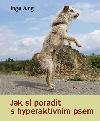 Jak si poradit s hyperaktivnm psem - Inga Jung 