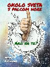 Okolo sveta s palcom hore - Peter Hoferek 