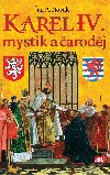 Karel IV. - mystik a arodj - Jan A. Novk 