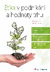 Etika v podnikn a hodnoty trhu - Anna Putnov , Anna Putnov Pavel Seknika 